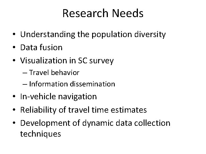 Research Needs • Understanding the population diversity • Data fusion • Visualization in SC