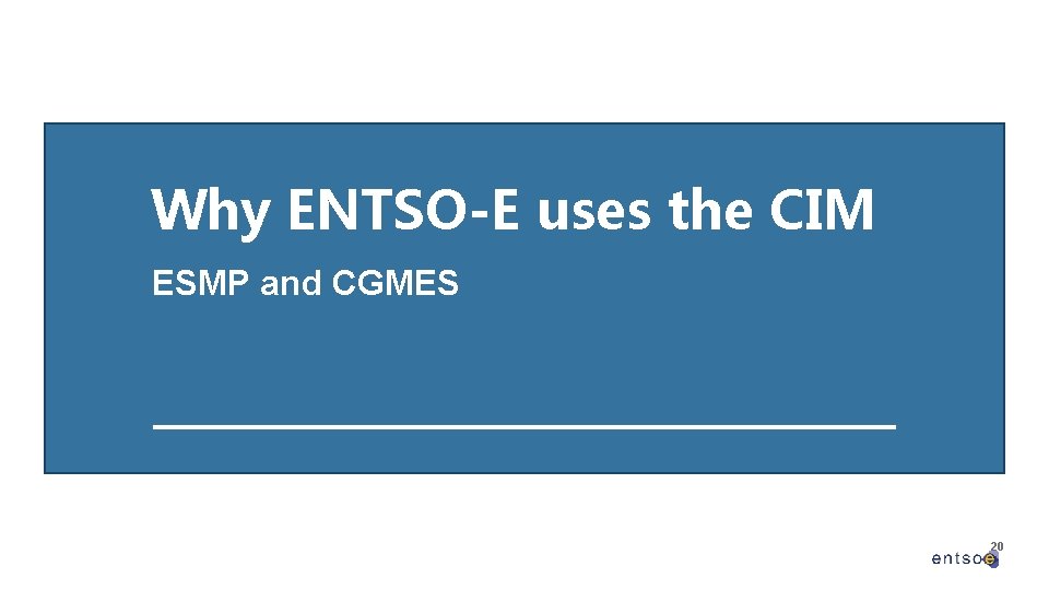 Why ENTSO-E uses the CIM ESMP and CGMES 20 