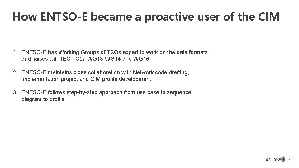 How ENTSO-E became a proactive user of the CIM 1. ENTSO-E has Working Groups