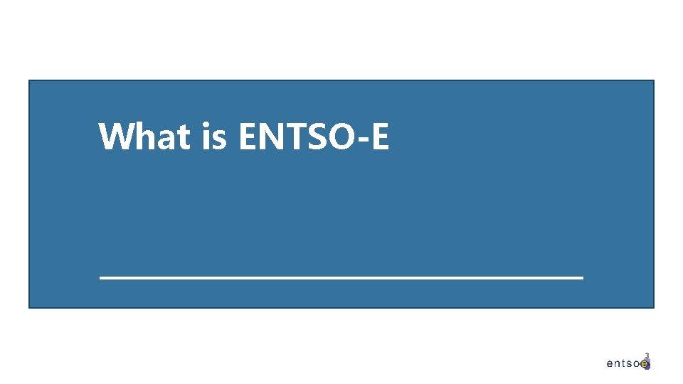 What is ENTSO-E 3 