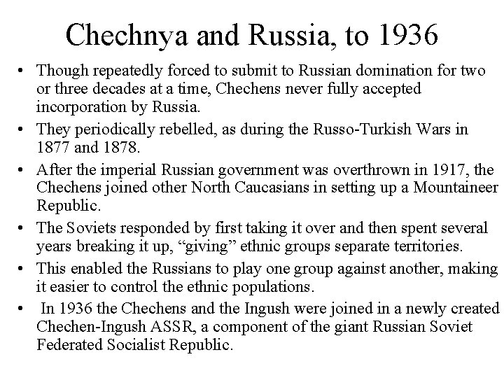 Chechnya and Russia, to 1936 • Though repeatedly forced to submit to Russian domination