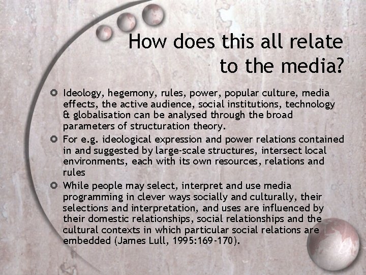 How does this all relate to the media? Ideology, hegemony, rules, power, popular culture,