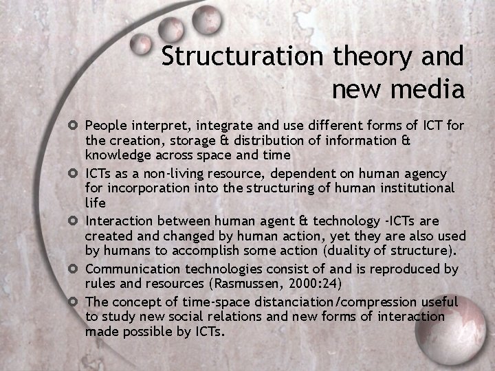Structuration theory and new media People interpret, integrate and use different forms of ICT