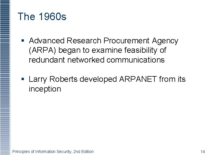 The 1960 s § Advanced Research Procurement Agency (ARPA) began to examine feasibility of