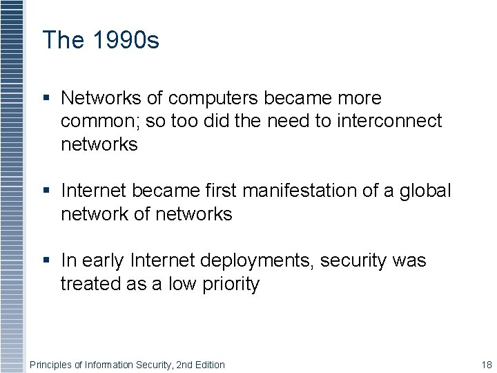 The 1990 s § Networks of computers became more common; so too did the