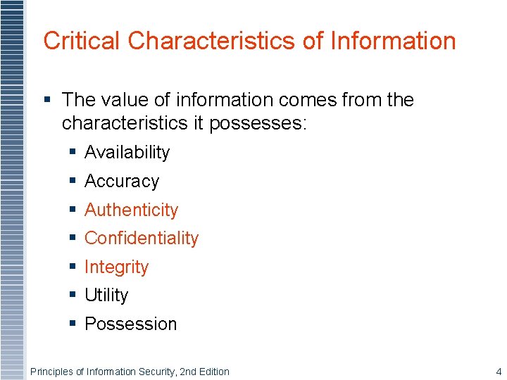 Critical Characteristics of Information § The value of information comes from the characteristics it