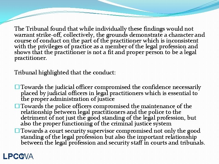 The Tribunal found that while individually these findings would not warrant strike-off, collectively, the