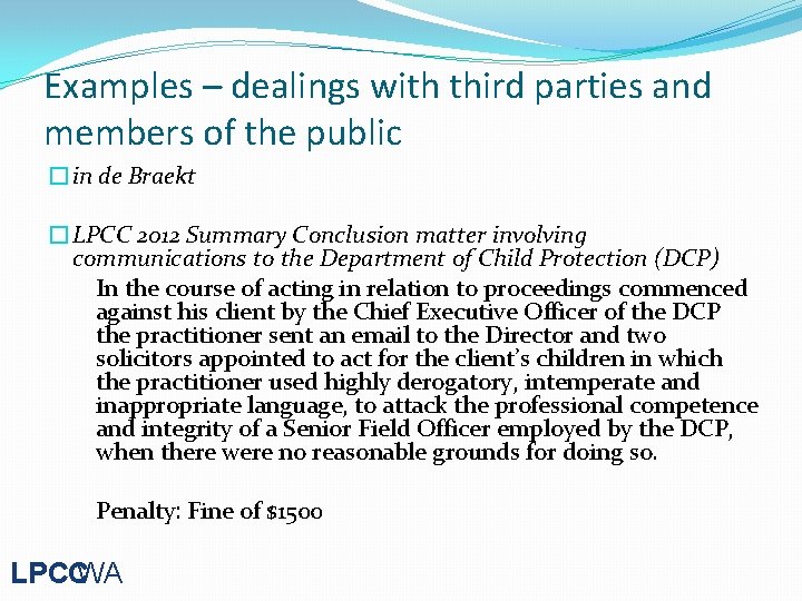 Examples – dealings with third parties and members of the public �in de Braekt