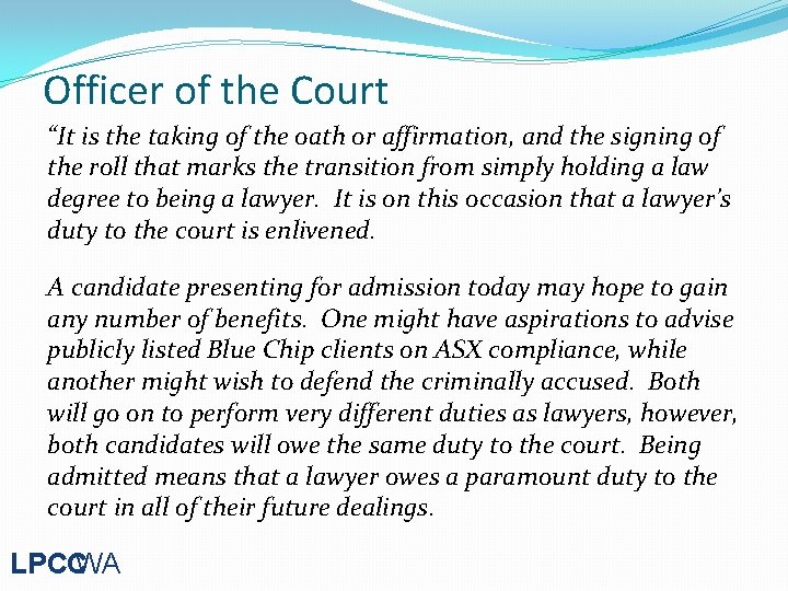 Officer of the Court “It is the taking of the oath or affirmation, and