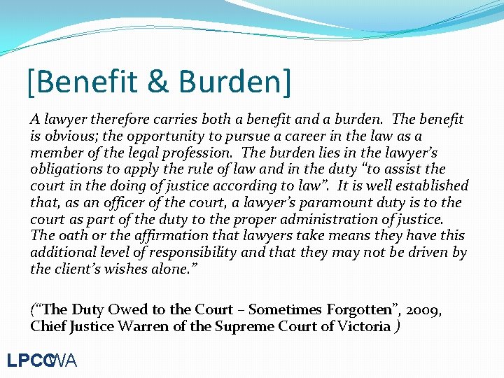 [Benefit & Burden] A lawyer therefore carries both a benefit and a burden. The