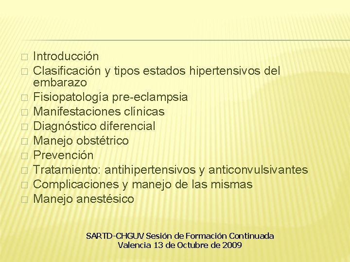� � � � � Introducción Clasificación y tipos estados hipertensivos del embarazo Fisiopatología � � � � � Introducción Clasificación y tipos estados hipertensivos del embarazo Fisiopatología