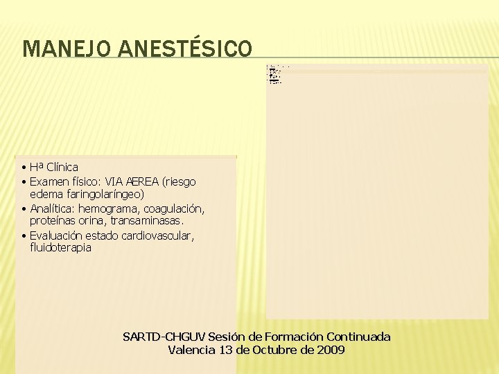 MANEJO ANESTÉSICO • 1. - Monitorización estándar • 2. - Sondaje vesical permanente (tanto MANEJO ANESTÉSICO • 1. - Monitorización estándar • 2. - Sondaje vesical permanente (tanto