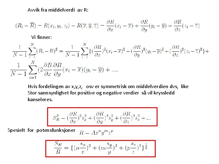 Avvik fra middelverdi av R: Vi finner: Hvis fordelingen av x, y, z, osv