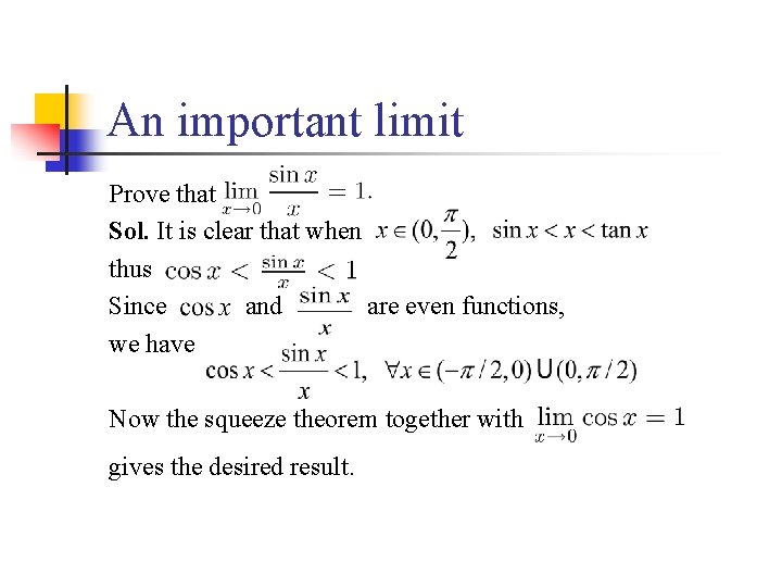 An important limit Prove that Sol. It is clear that when thus Since and