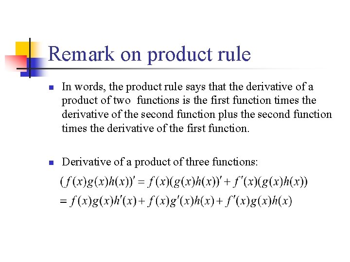 Remark on product rule n n In words, the product rule says that the