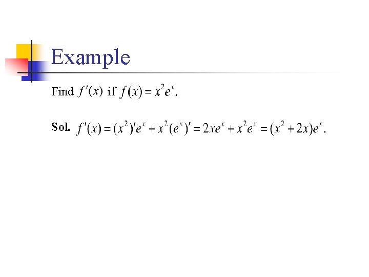 Example Find Sol. if 