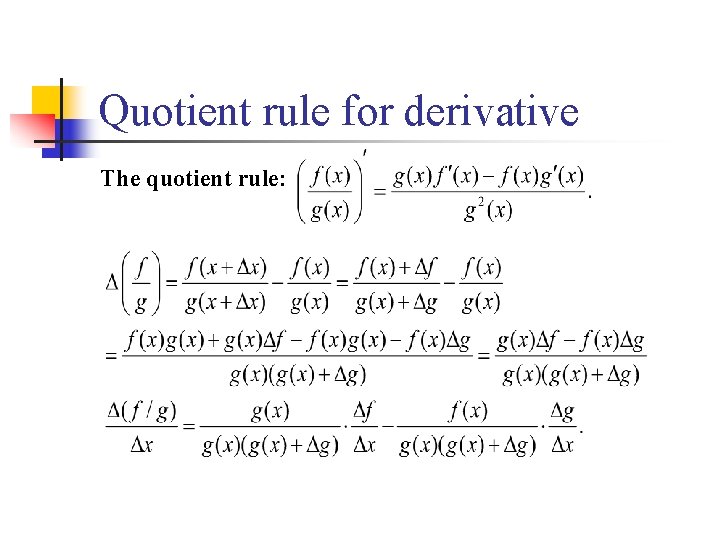 Quotient rule for derivative The quotient rule: 