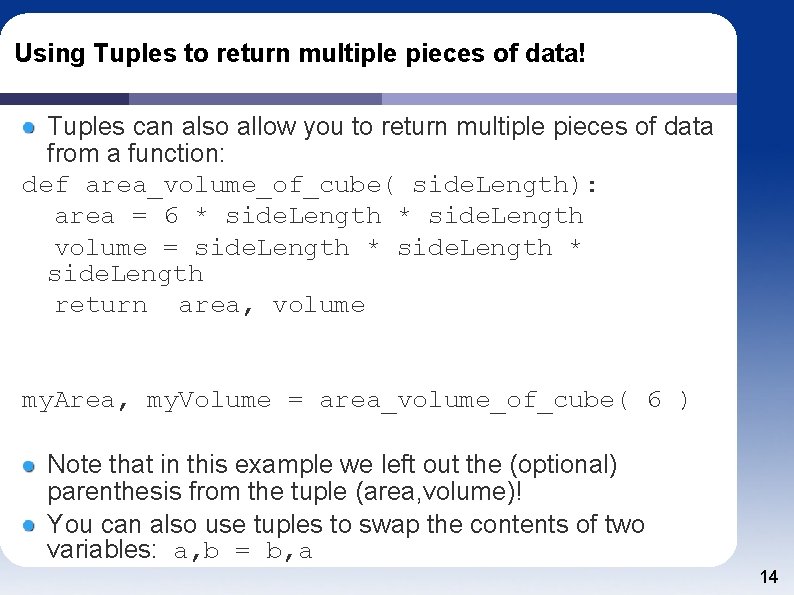 Using Tuples to return multiple pieces of data! Tuples can also allow you to
