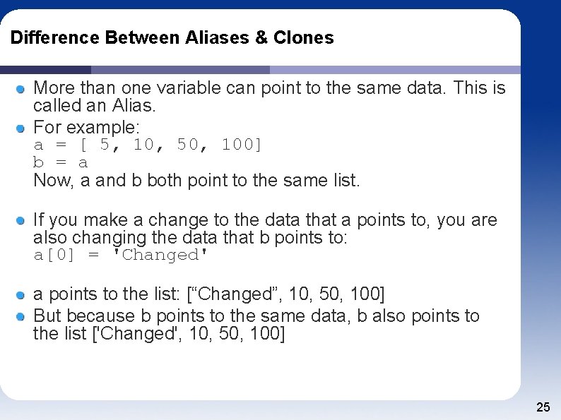 Difference Between Aliases & Clones More than one variable can point to the same