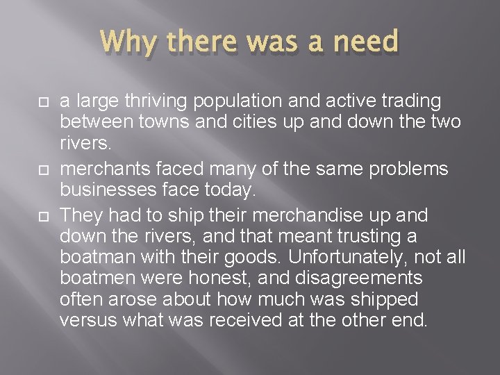 Why there was a need a large thriving population and active trading between towns Why there was a need a large thriving population and active trading between towns