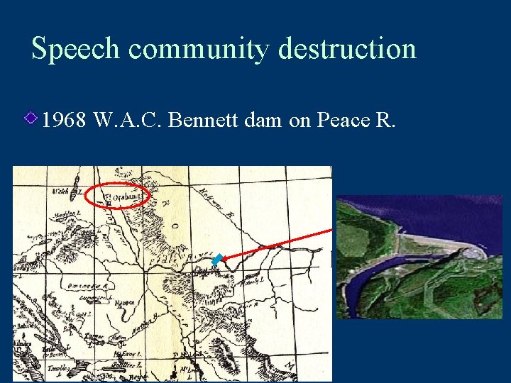 Speech community destruction 1968 W. A. C. Bennett dam on Peace R. 