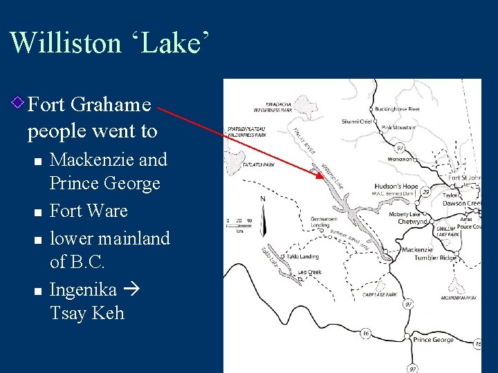 Williston ‘Lake’ Fort Grahame people went to n n Mackenzie and Prince George Fort