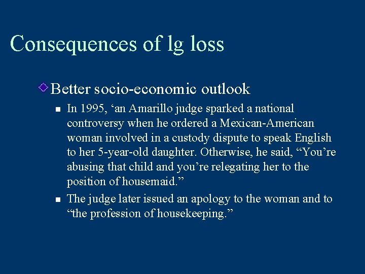 Consequences of lg loss Better socio-economic outlook n n In 1995, ‘an Amarillo judge