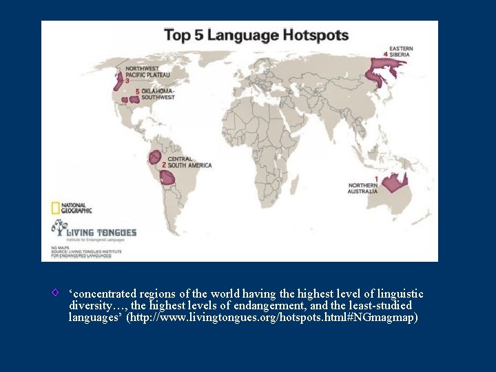 ‘concentrated regions of the world having the highest level of linguistic diversity…, the highest