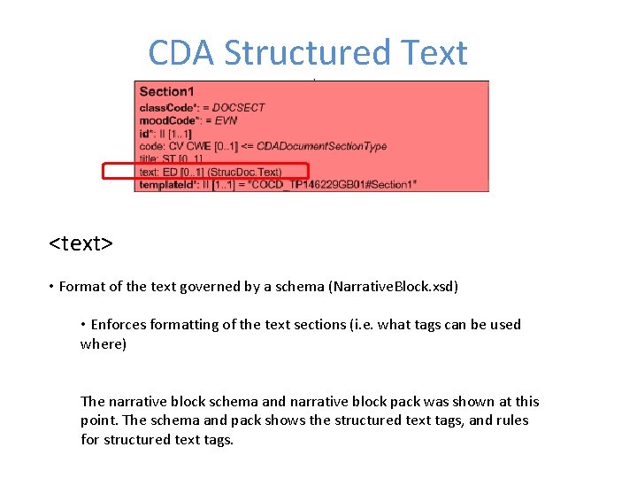 CDA Structured Text <text> • Format of the text governed by a schema (Narrative.