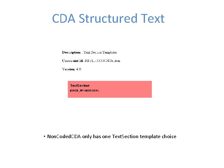 CDA Structured Text • Non. Coded. CDA only has one Text. Section template choice