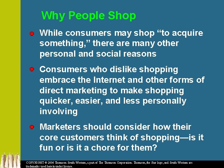 Why People Shop While consumers may shop “to acquire something, ” there are many