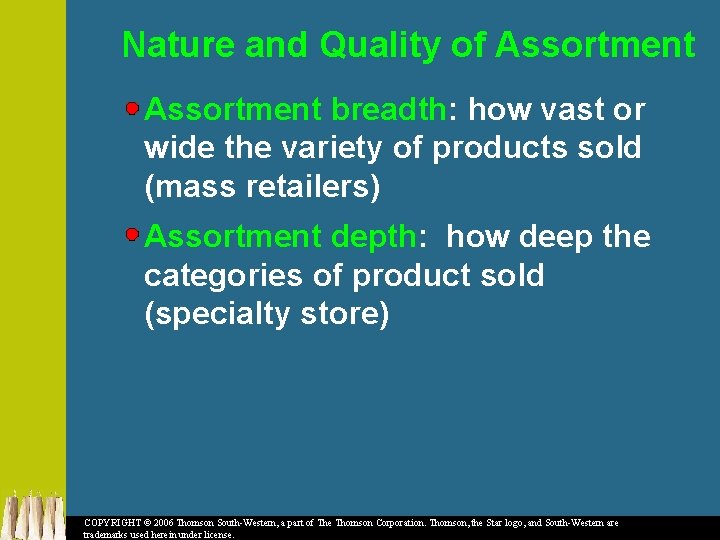 Nature and Quality of Assortment breadth: how vast or wide the variety of products