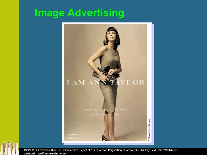 Image Advertising COPYRIGHT © 2006 Thomson South-Western, a part of The Thomson Corporation. Thomson,