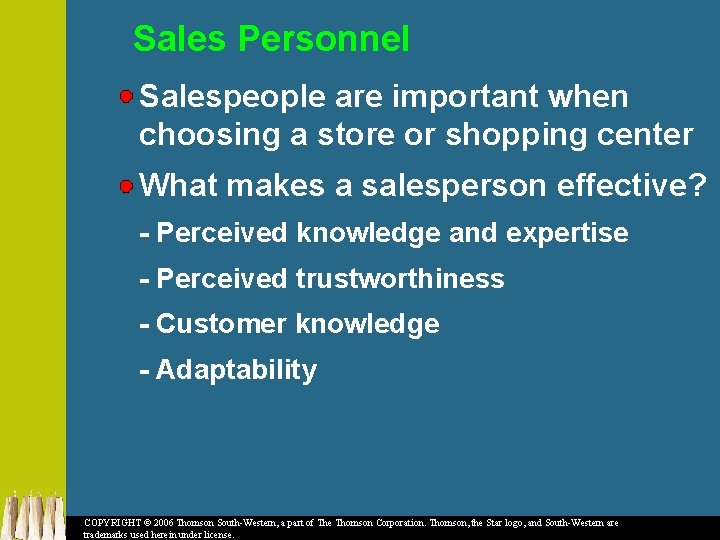 Sales Personnel Salespeople are important when choosing a store or shopping center What makes