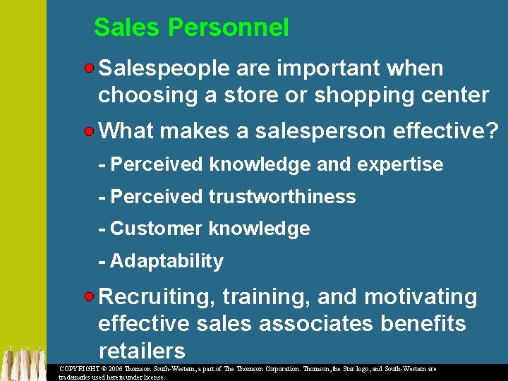 Sales Personnel Salespeople are important when choosing a store or shopping center What makes