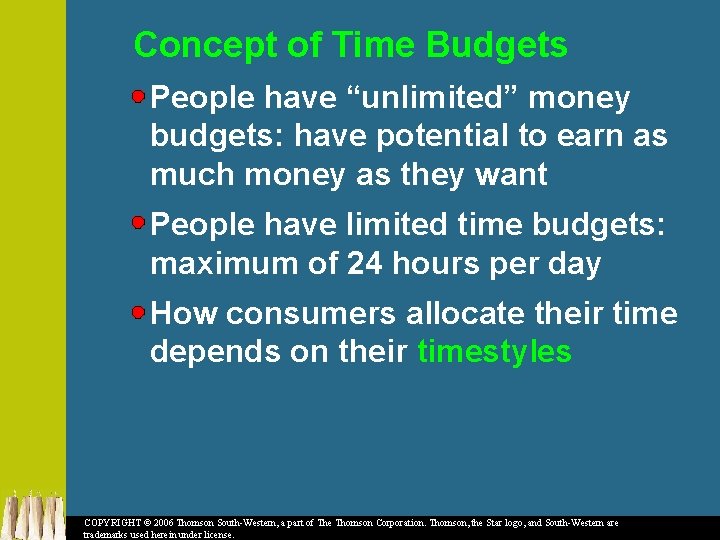 Concept of Time Budgets People have “unlimited” money budgets: have potential to earn as