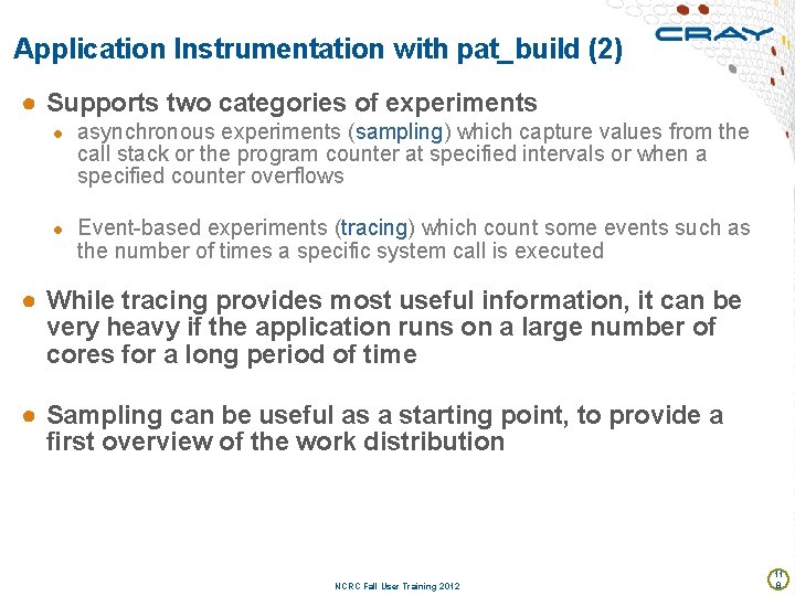 Application Instrumentation with pat_build (2) ● Supports two categories of experiments ● asynchronous experiments