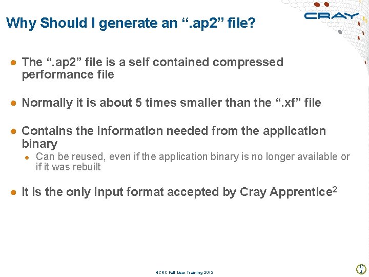 Why Should I generate an “. ap 2” file? ● The “. ap 2”