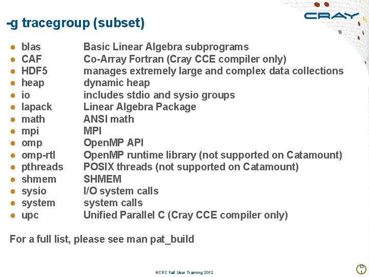 -g tracegroup (subset) ● ● ● ● blas CAF HDF 5 heap io lapack