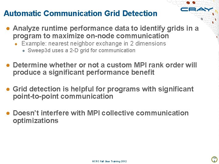 Automatic Communication Grid Detection ● Analyze runtime performance data to identify grids in a