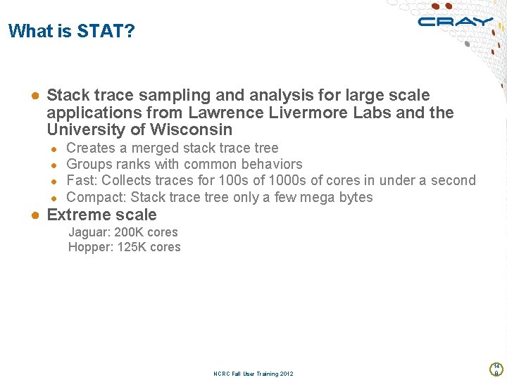 What is STAT? ● Stack trace sampling and analysis for large scale applications from