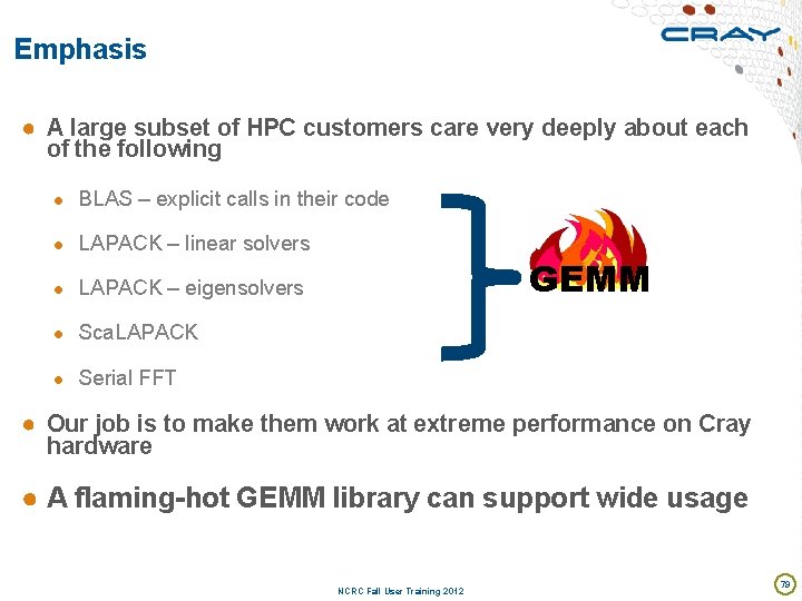 Emphasis ● A large subset of HPC customers care very deeply about each of