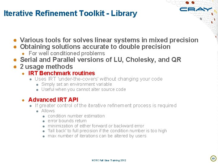 Iterative Refinement Toolkit - Library ● Various tools for solves linear systems in mixed