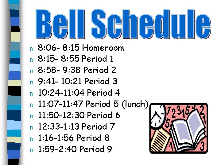n n n n n 8: 06 - 8: 15 Homeroom 8: 15 - n n n n n 8: 06 - 8: 15 Homeroom 8: 15 -