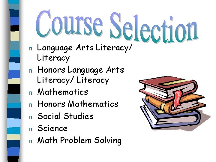 n n n n Language Arts Literacy/ Literacy Honors Language Arts Literacy/ Literacy Mathematics n n n n Language Arts Literacy/ Literacy Honors Language Arts Literacy/ Literacy Mathematics