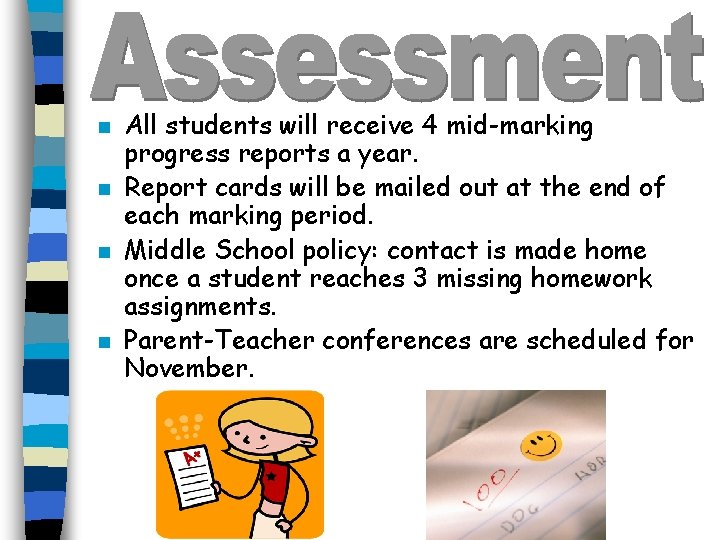 n n All students will receive 4 mid-marking progress reports a year. Report cards n n All students will receive 4 mid-marking progress reports a year. Report cards
