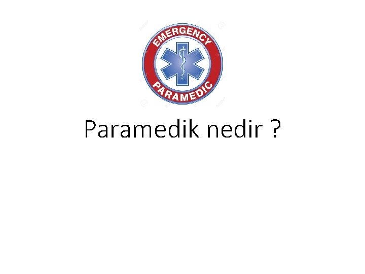 Paramedik nedir ? 