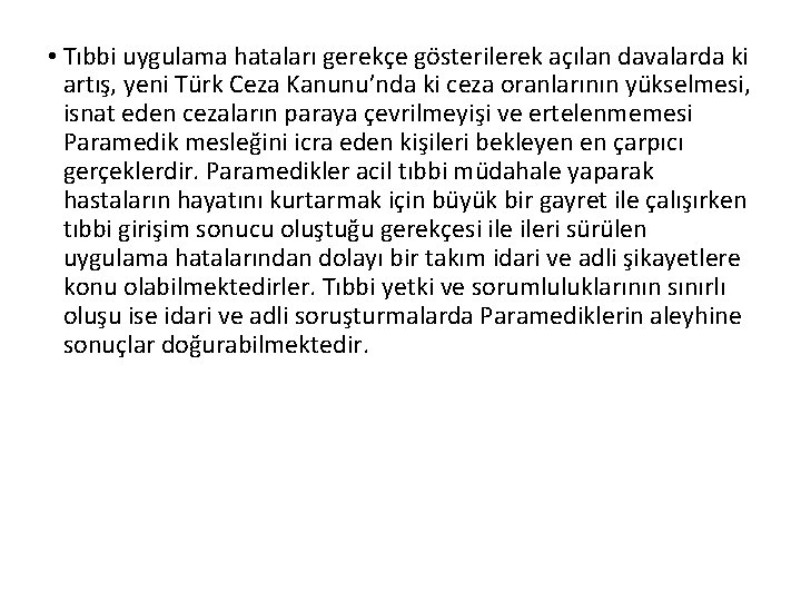  • Tıbbi uygulama hataları gerekçe gösterilerek açılan davalarda ki artış, yeni Türk Ceza