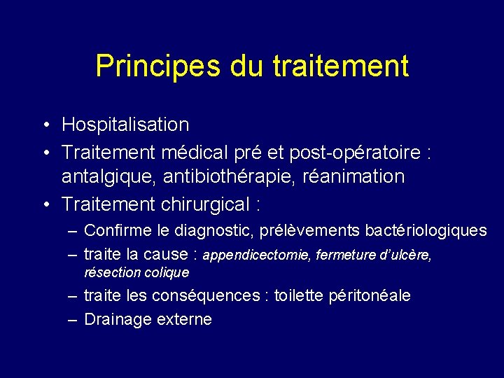 Principes du traitement • Hospitalisation • Traitement médical pré et post-opératoire : antalgique, antibiothérapie,