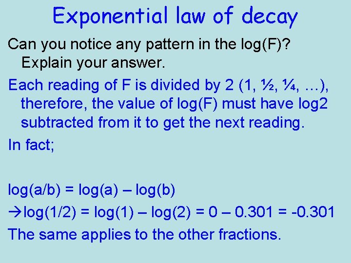 Exponential law of decay Can you notice any pattern in the log(F)? Explain your